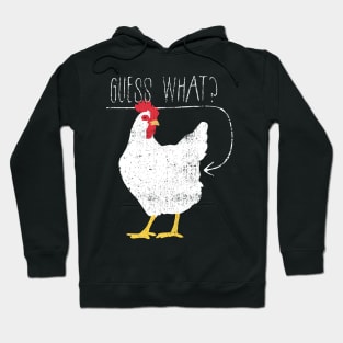 Guess What Chicken Butt Hoodie